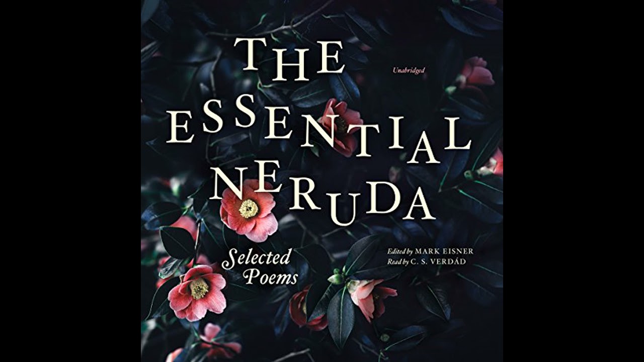 The Essential Neruda Audiobook by Pablo Neruda, Mark Eisner - editor and translator