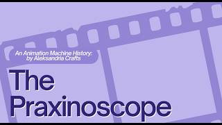 Sample Video: What is a PraxinoScope