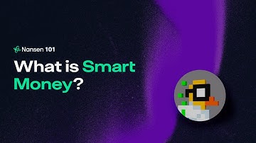 Nansen 101: What is Smart Money?