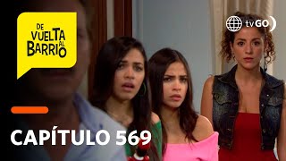 De Vuelta Al Barrio 4: Sofía acusó a Pichón de idear terrible plan contra Pepa     (Capítulo 569)