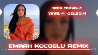 Seda Tripkolic - Gözlerinin Yeşilini Özledim ( Emrah Koçoğlu Remix) Olamaz Olamaz Sensiz Yarim