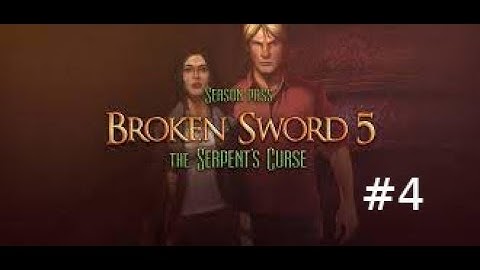 Broken Sword 5: The Serpent