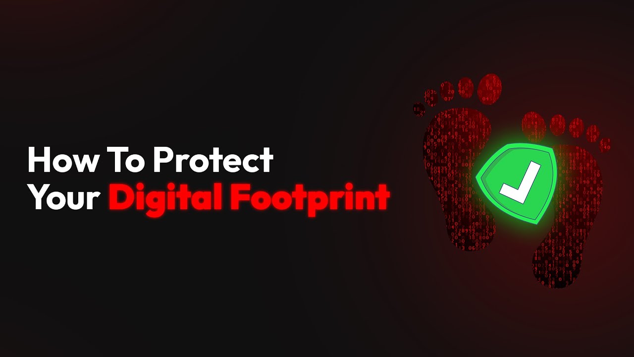 How To Protect Your Digital Footprint - YouTube