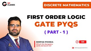 First order Logic - GATE PYQs Part 1 | Discrete Mathematics Revision | GO Classes | Deepak Poonia