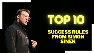 TOP 10 Rules For Success | Simon Sinek