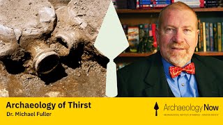 Tiny Lecture: Archaeology of Thirst - Dr. Michael Fuller