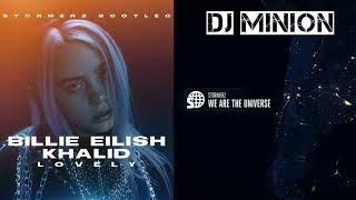 DJ MINION x Stormerz - Lovely vs We Are The Universe (Ft. Billie Eilish & Khalid) (Extended Mix)