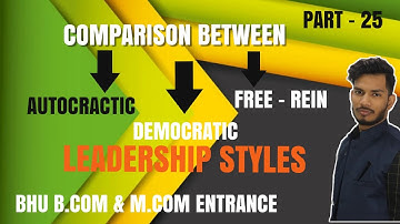 #25 COMPARISON BETWEEN LEADERSHIP STYLES || FOR B.COM & M.COM ENTRANCE