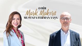 O Bir Mark Makers Mustafa Ferman Yaşa