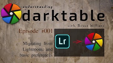 darktable ep 001 (remaster) - Migrating from LR, and basic preferences