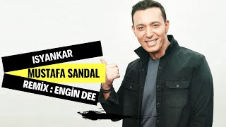 Mustafa Sandal - İsyankar ( Oryantel Remix : Engin Dee )