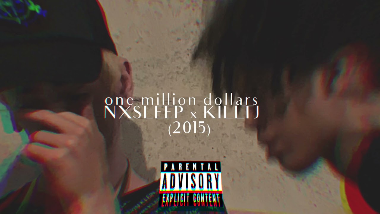 KILLTJ x NXSLEEP - one million dollars (2015) prod.YOUNGSHUN