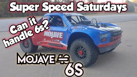 Super Speed Saturday - Arrma Mojave on 6s