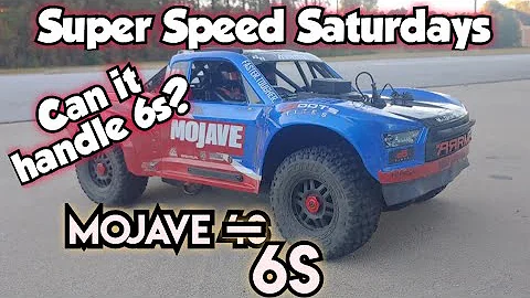 Super Speed Saturday - Arrma Mojave on 6s