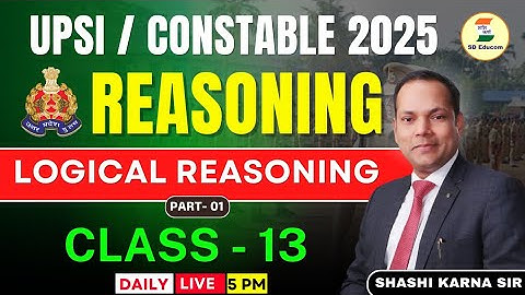 UPSI 2025 | Logical Reasoning | Shashi Karna Sir |#013 |#upsi2025 #logicalreasoning #topperssecrets
