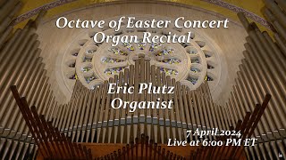 Annual Octave Day of Easter Concert: Eric Plutz - April 7, 2024