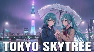Rainy Tokyo Skytree Night 東京スカイツリー ✨ Lofi & Rain Sounds | Japanese Sleep Music | 1 Hour