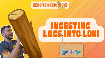 Introduction to Ingesting Logs into Loki with Fluentd and Fluent Bit | Zero to Hero: Loki | Grafana