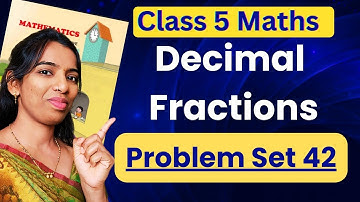 Problem set 42 | Decimal Fractions | Chapter 9 | Class 5 Maths  @आवड गणिताची
