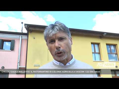 CHIUDE ''CAUSA BOLLETTA'' IL RISTORANTINO DI COLONIA AGRICOLA A VASCON  | 22/09/2022