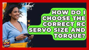 How Do I Choose The Correct RC Servo Size And Torque? - RC Toy Central