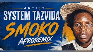 System Tazvida | Smoko Afro Remix Cover