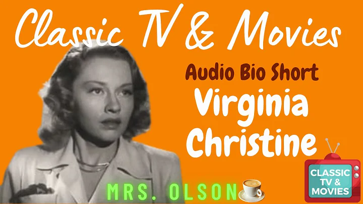 Virginia Christine -  Mini Bio (Folger's Mrs. Olson)