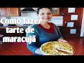 COMO FAZER UMA DELICIOSA TARTE DE MARACUJÁ!😋👀