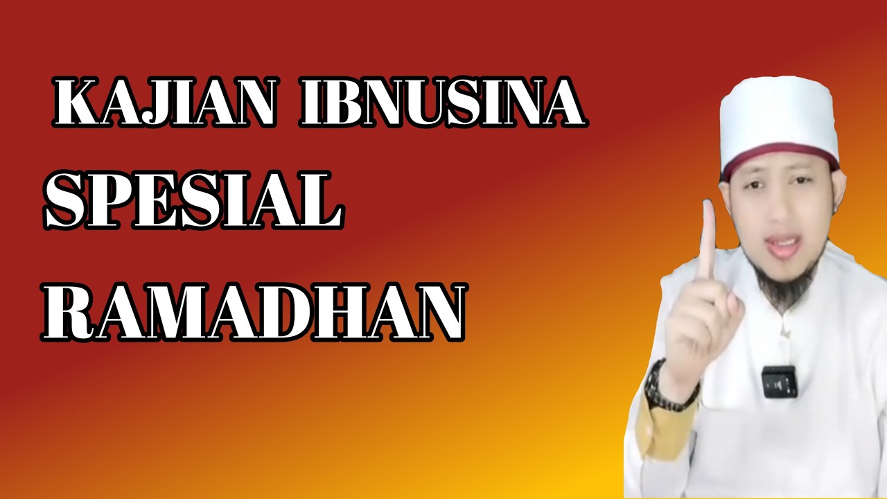 KAJIAN PAGI IBNUSINA  SPESIAL  RAMADHAN