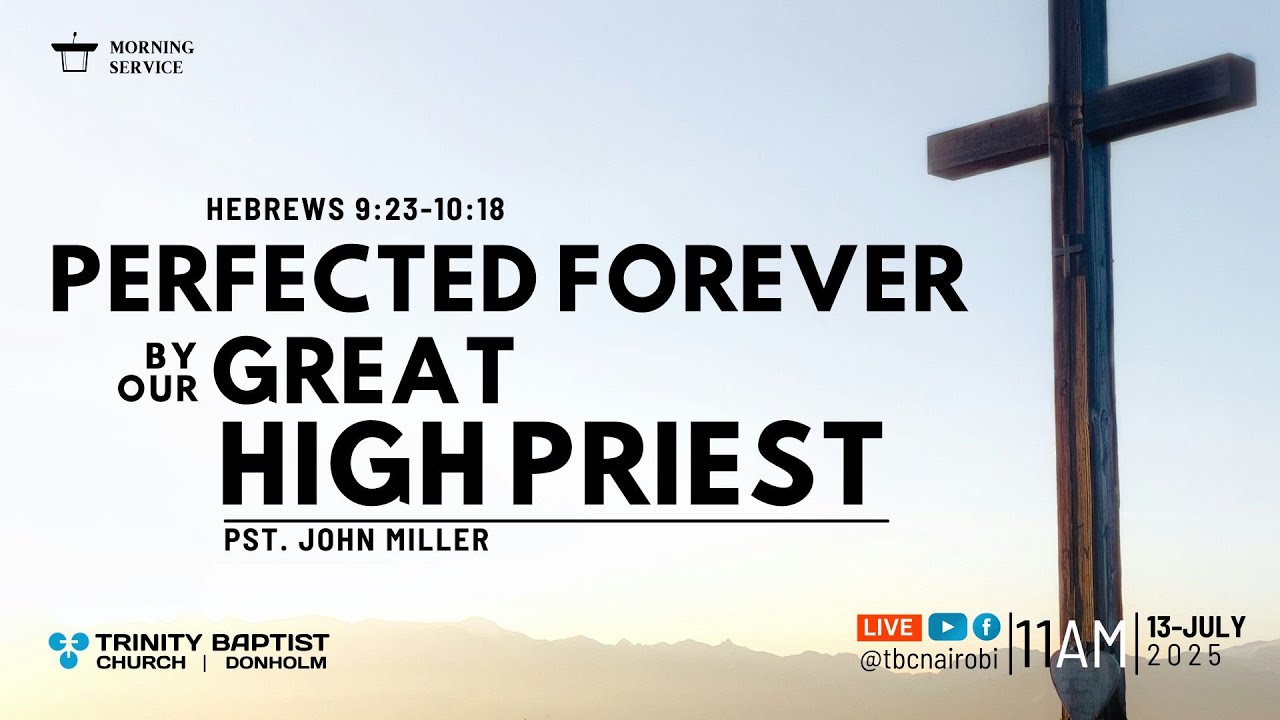 Perfected Forever by our Great High Priest | Hebrews 9:23-10:18 ...