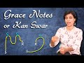 Grace notes or kan swar