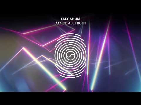 Taly Shum - Dance All Night