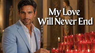 My Love Will Never End | A Timeless Romantic Love Song