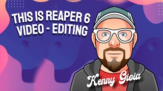 This is REAPER 6 - Video Editing (13/15)