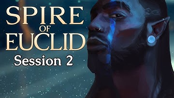 Dungeons and Dragons: Spire of Euclid Session 2 (Hunters of Io Season 2 - World of Io)