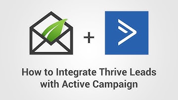 How to Integrate Thrive Leads with ActiveCampaign