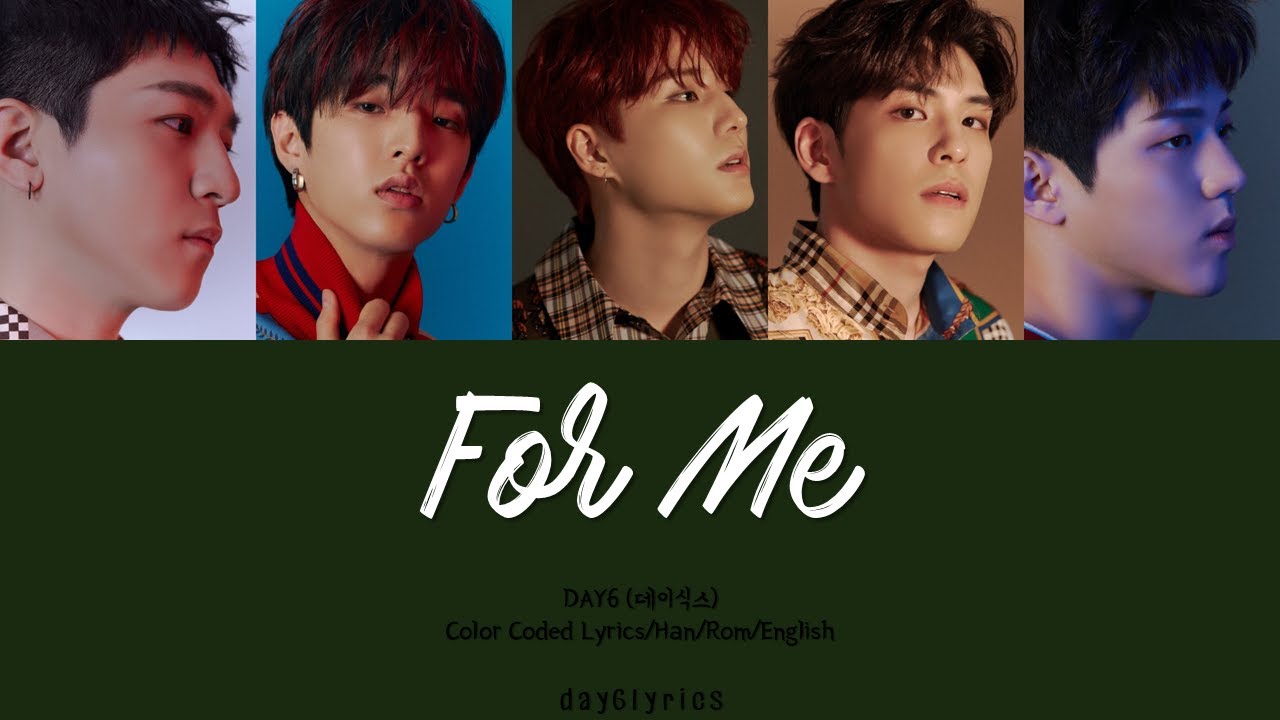 DAY6 – For Me (Color Coded Lyrics Han | Rom | Eng) - YouTube