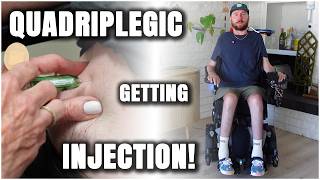 Quadriplegic getting bone density injection!