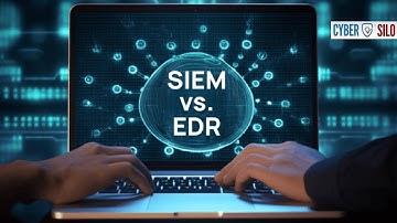 EDR vs SIEM Which is Better for Cybersecurity?