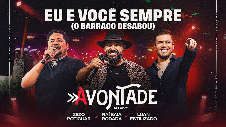O Barraco Desabou -DVD À Vontade -Raí Saia Rodada,Zezo Potiguar,Luan Estilizado[Ao Vivo Em Natal/RN]