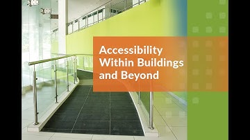 Accessibility Within Buildings And Beyond