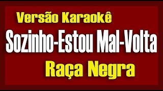 Raça Negra   SozinhoEstou MalVolta (DVD Raça Negra & Amigos 2) Karaokê