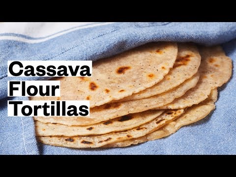 Cassava Flour Tortillas - YouTube