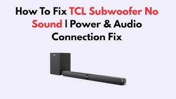 How To Fix TCL Subwoofer No Sound | Power & Audio Connection Fix