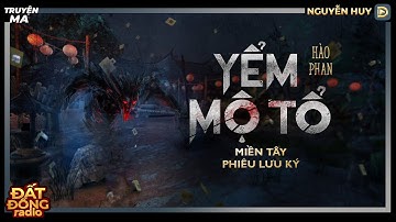 Nghe truyện ma : YỂM MỘ TỔ - Chuyện ma miền Tây Nguyễn Huy diễn đọc