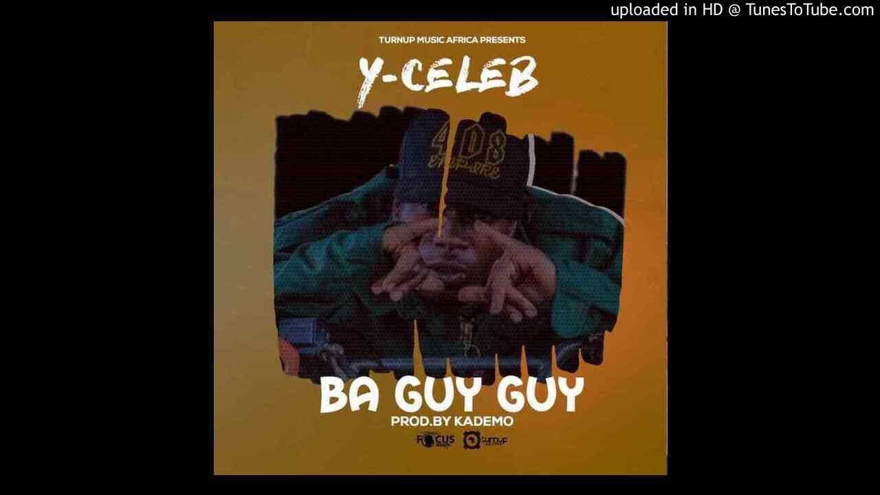 Watch Y Celeb 408 Empire – Ba Guy Guy Prod. By Kademo on YouTube Watch Y Celeb 408 Empire – Ba Guy Guy Prod. By Kademo on YouTube