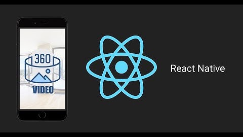 React native 360 video