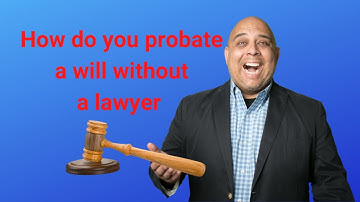 how do you probate a will without a lawyer
