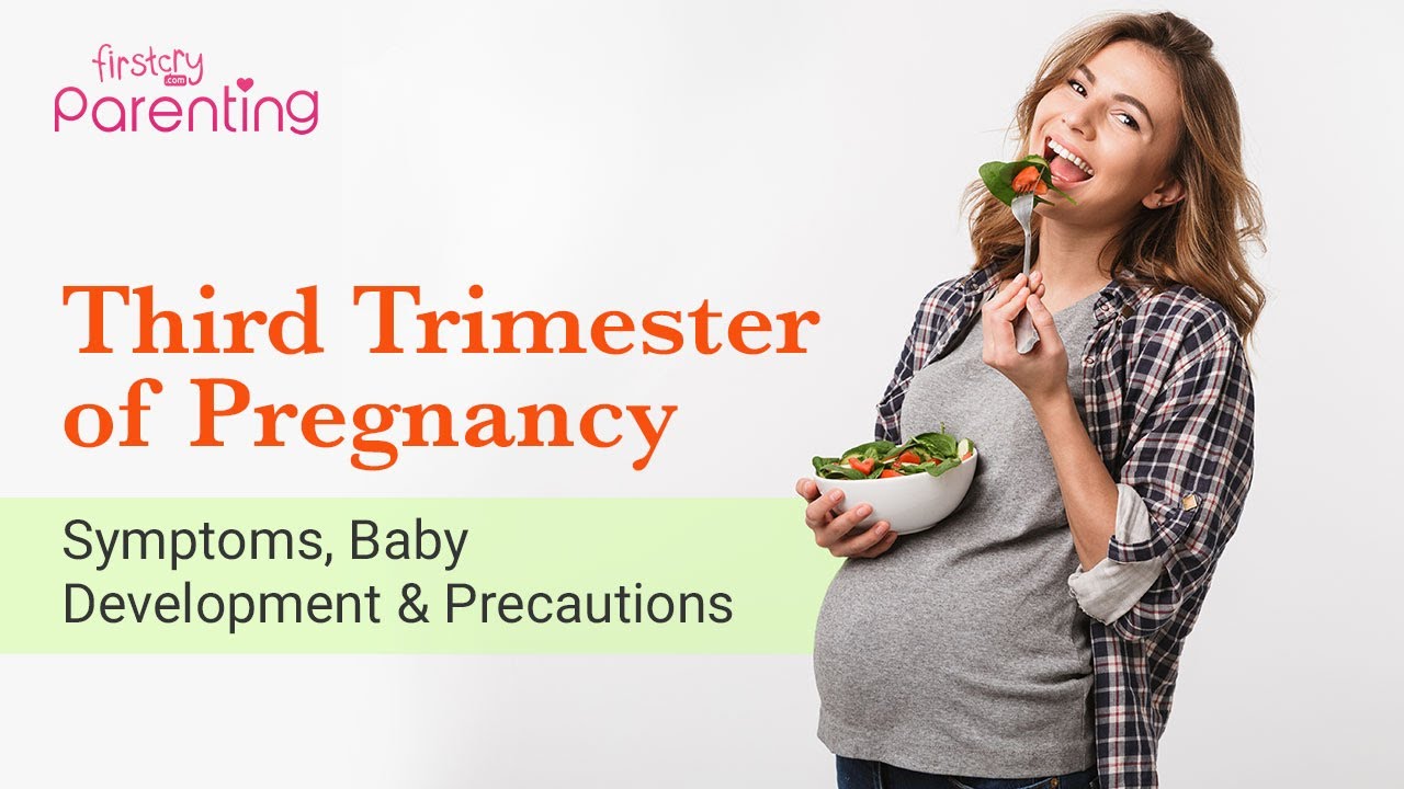 Third Trimester Of Pregnancy Symptoms Baby Growth Do s And Don ts