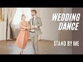 Stand by me i ben e king  i wedding dance choreography i pierwszy taniec i